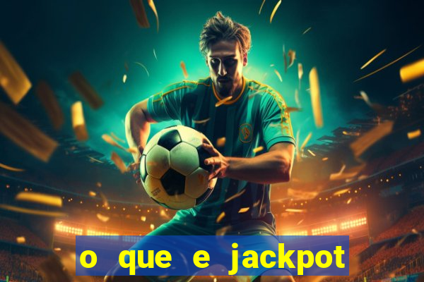 o que e jackpot no jogo do tigre